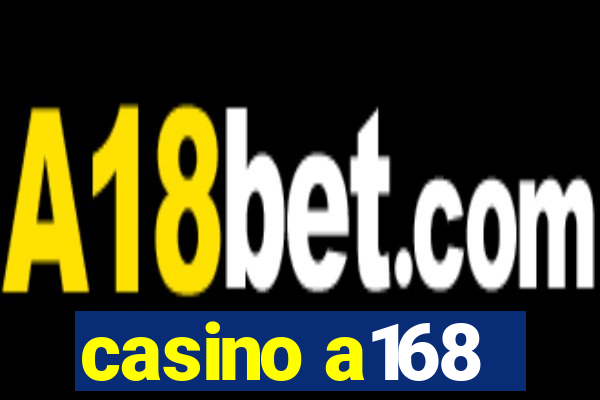 casino a168