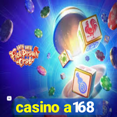 casino a168