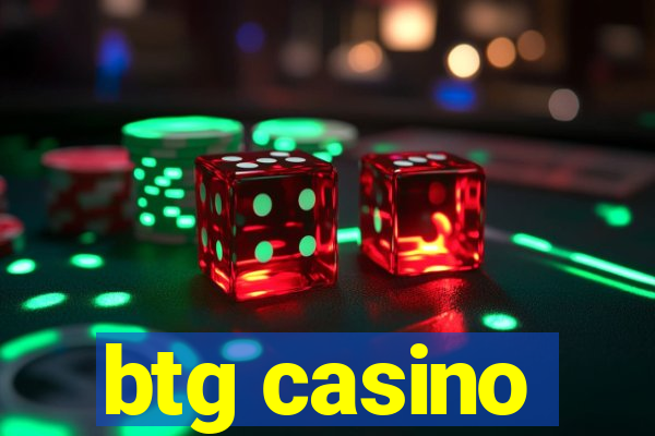 btg casino