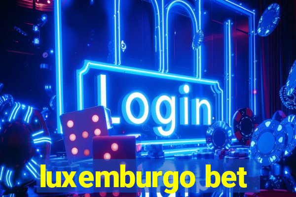 luxemburgo bet