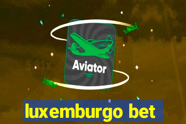 luxemburgo bet