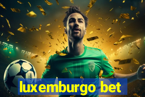 luxemburgo bet