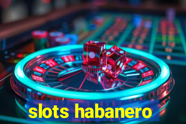 slots habanero