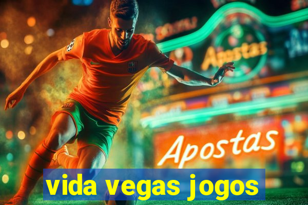 vida vegas jogos