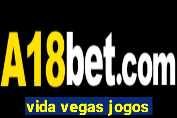 vida vegas jogos