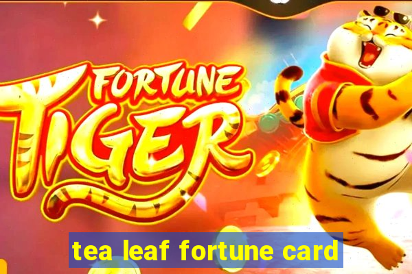 tea leaf fortune card