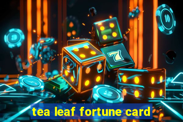 tea leaf fortune card