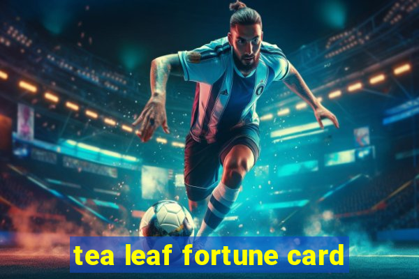 tea leaf fortune card