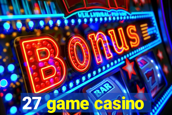 27 game casino