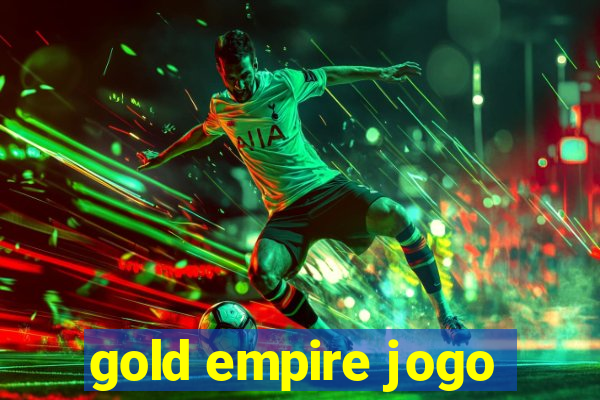 gold empire jogo