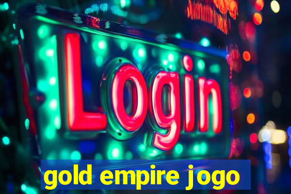 gold empire jogo