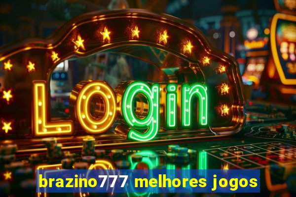 brazino777 melhores jogos