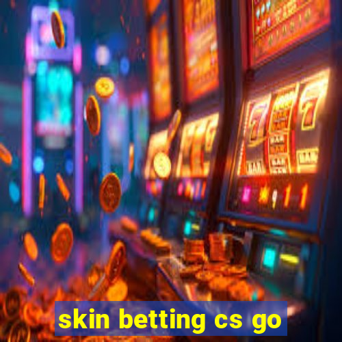 skin betting cs go