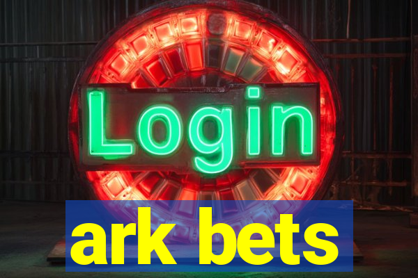 ark bets