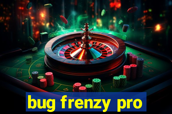 bug frenzy pro