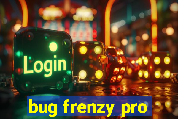 bug frenzy pro