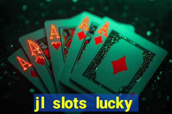 jl slots lucky spin 777