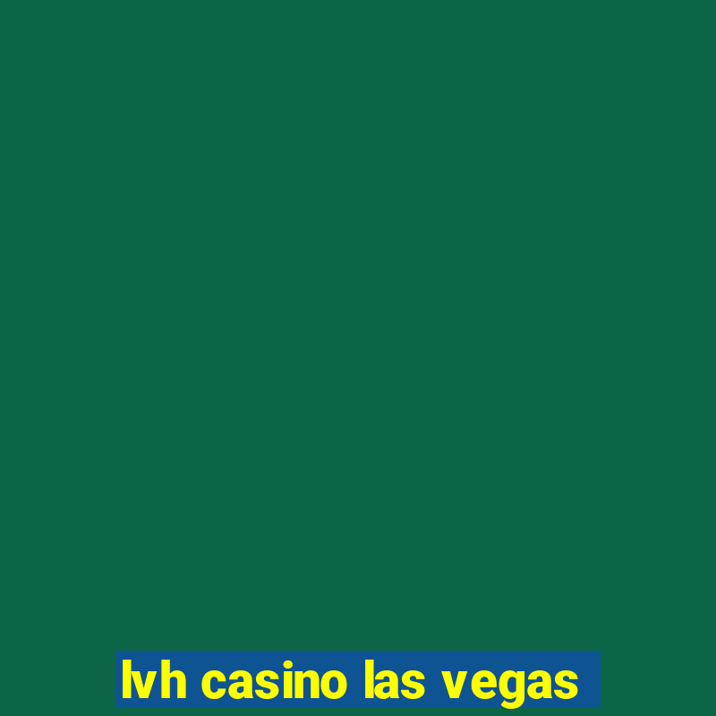 lvh casino las vegas