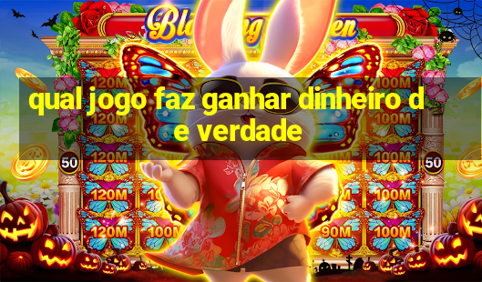 qual jogo faz ganhar dinheiro de verdade