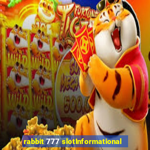 rabbit 777 slotInformational