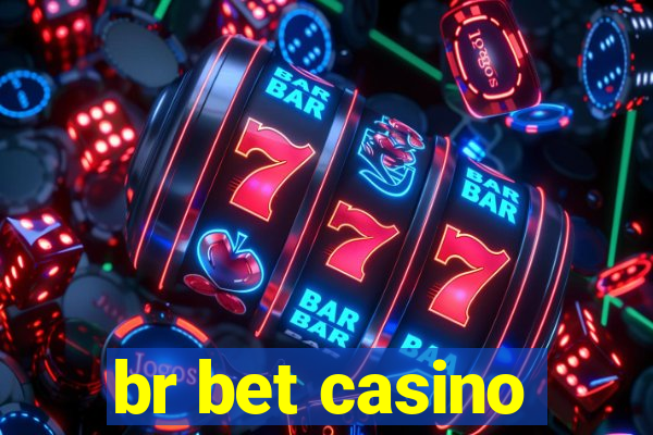 br bet casino