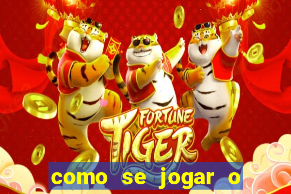 como se jogar o jogo fortune tiger