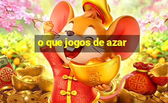 o que jogos de azar