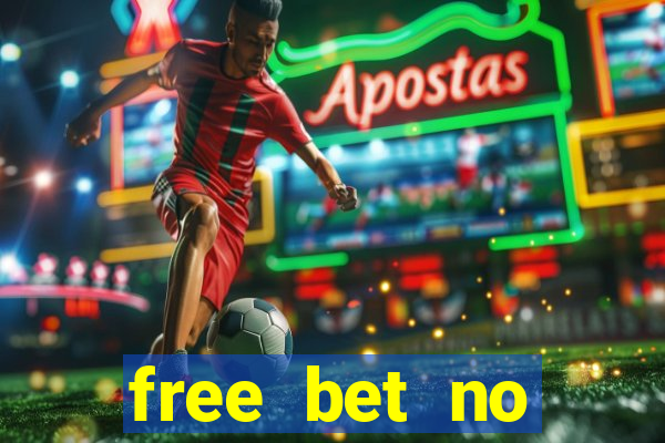 free bet no deposit offers