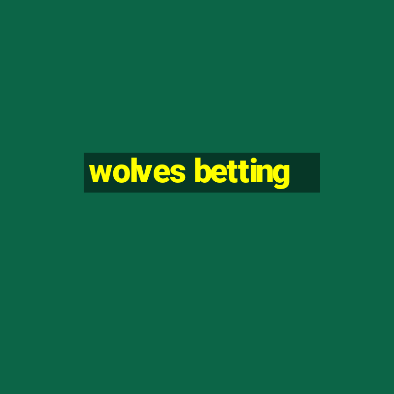 wolves betting