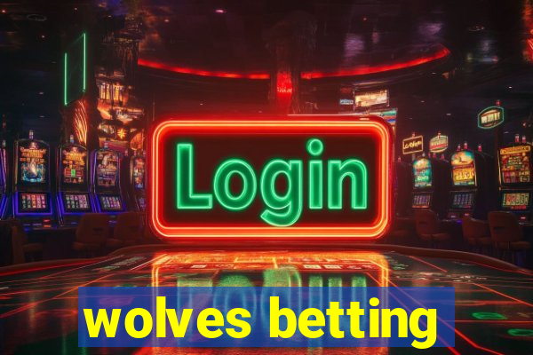 wolves betting