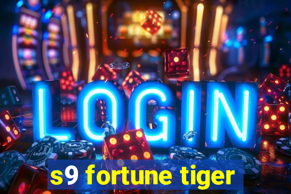 s9 fortune tiger