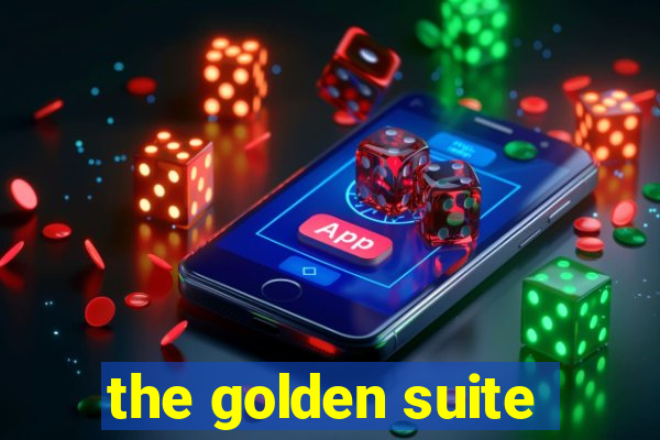 the golden suite