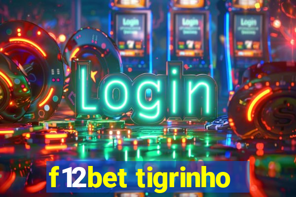 f12bet tigrinho