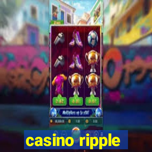 casino ripple