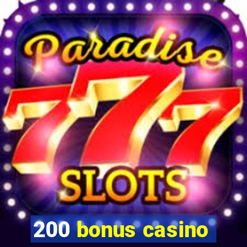 200 bonus casino