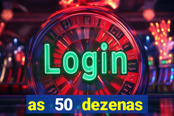 as 50 dezenas melhores de 20 pontos