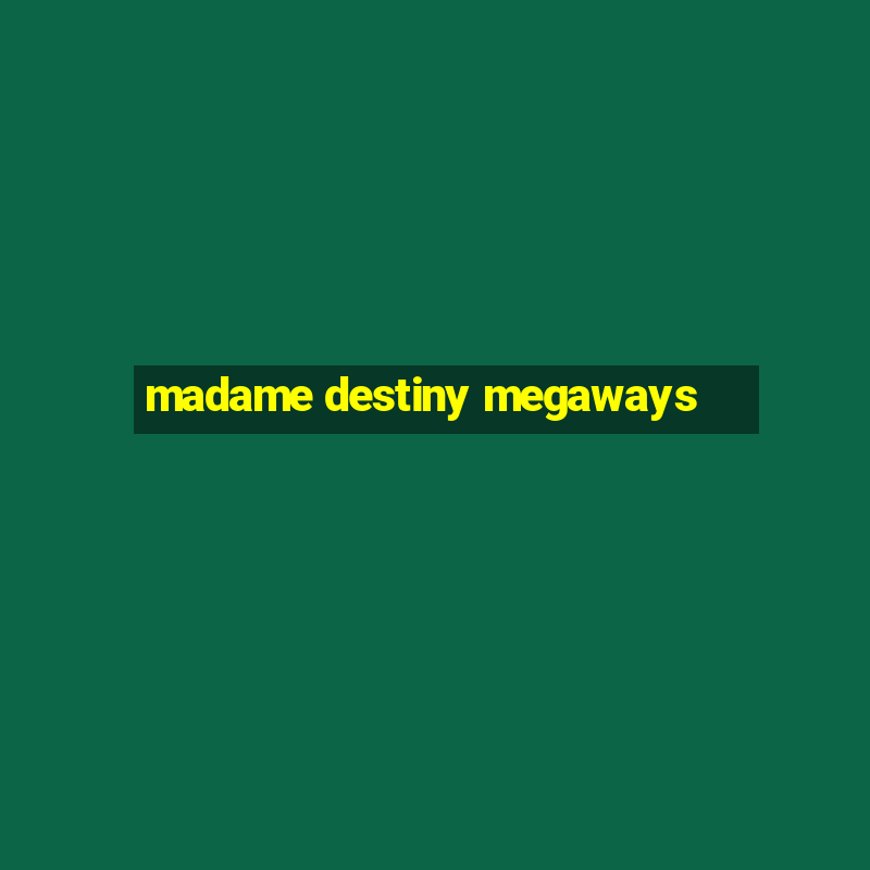 madame destiny megaways