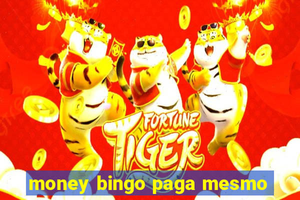 money bingo paga mesmo