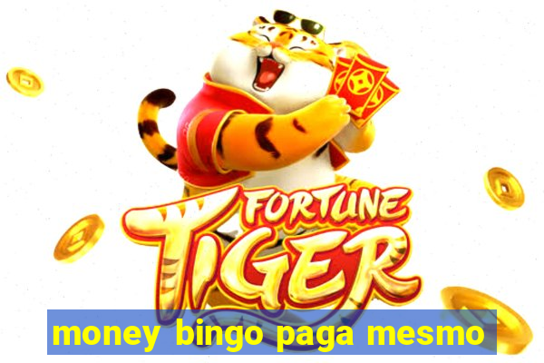 money bingo paga mesmo