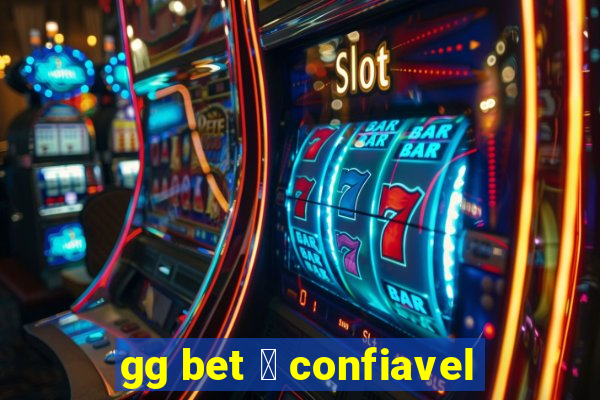 gg bet 茅 confiavel