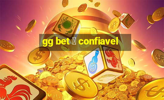 gg bet 茅 confiavel