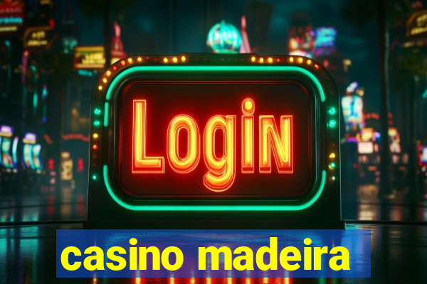 casino madeira