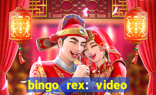 bingo rex: video bingo online