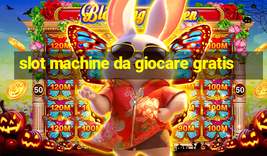 slot machine da giocare gratis