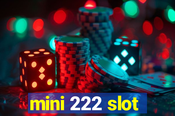 mini 222 slot