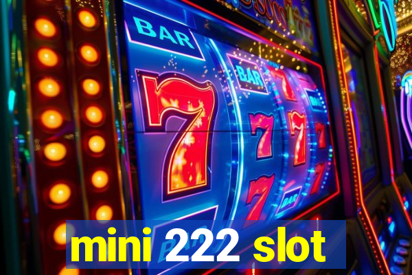 mini 222 slot