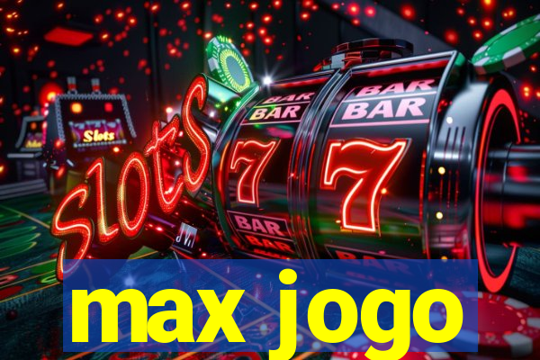 max jogo