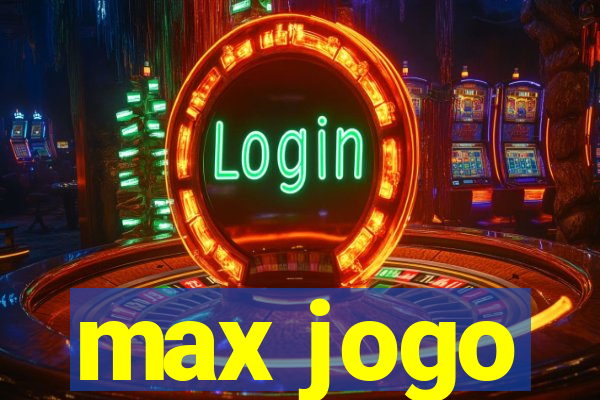 max jogo