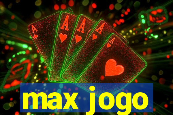 max jogo