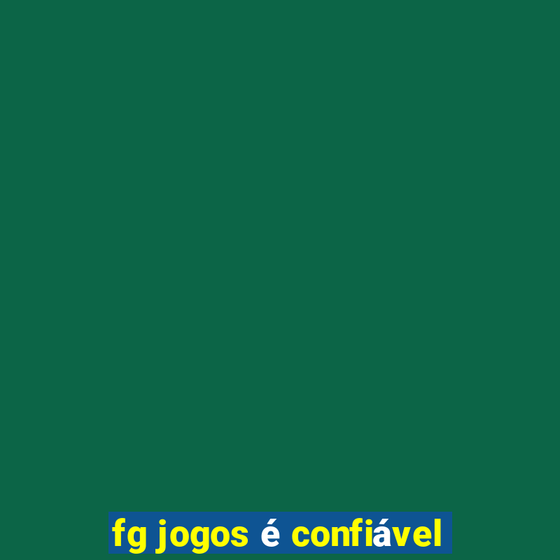 fg jogos é confiável